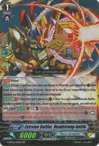 Extreme Battler, Headstrong-battle - G-BT06: Transcension of Blade & Blossom - Cardfight Vanguard card