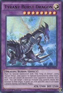 Tyrant Burst Dragon - Dragons of Legend: Unleashed - YuGiOh card