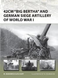 42cm 'Big Bertha' and German Siege Artillery of World War I - Osprey Books - Books card