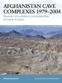 Afghanistan Cave Complexes 1979-2004: Mountain Strongholds of the Mujahideen, Taliban and Al Qaeda - Osprey Books - Books card