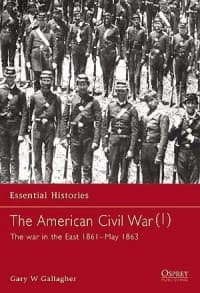 American Civil War (1): The War in the East 1861-May 1863 - Osprey Books - Books card