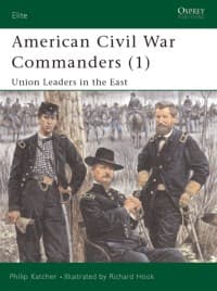 American Civil War Commanders (1): Union Leaders in the East - Osprey Books - Books card