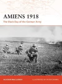 Amiens 1918: The Black Day of the German Army - Osprey Books - Books card