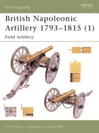 British Napoleonic Artillery 1793-1815 (1): Field Artillery - Osprey Books - Books card