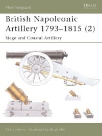 British Napoleonic Artillery 1793-1815 (2): Siege and Coastal Artillery - Osprey Books - Books card