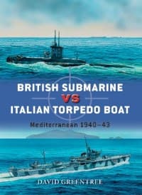 British Submarine vs Italian Torpedo Boat: Mediterranean 1940-43 - Osprey Books - Books card