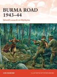 Burma Road 1943-44: Stilwell's Assault on Myitkyina - Osprey Books - Books card
