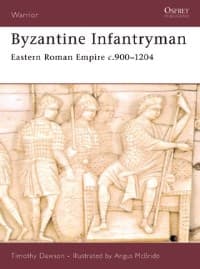 Byzantine Infantryman: Eastern Roman Empire C.900-1204 - Osprey Books - Books card
