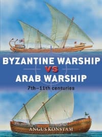 Byzantine Warship vs Arab Warship: 7th-11th Centuries - Osprey Books - Books card