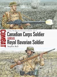 Canadian Corps Soldier vs Royal Bavarian Soldier: Vimy Ridge to Passchendaele 1917 - Osprey Books - Books card