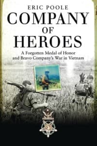 Company of Heroes: A Forgotten Medal of Honor and Bravo Company's War in Vietnam (HC) - Osprey Books - Books card