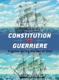 Constitution vs Guerriere: Frigates During the War of 1812 - Osprey Books - Books card