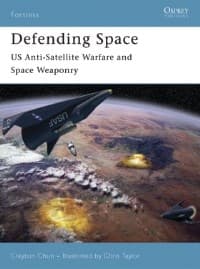 Defending Space: US Anti-Satellite Warfare and Space Weaponry - Osprey Books - Books card