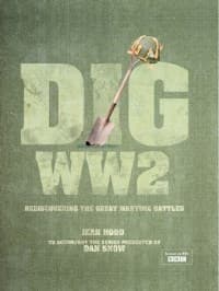 DIG WWII: Rediscovering the Great Wartime Battles - Osprey Books - Books card