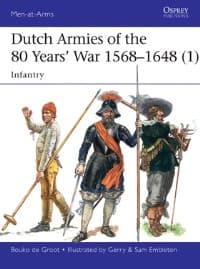 Dutch Armies of the 80 Years' War 1568-1648 (1): Infantry - Osprey Books - Books card