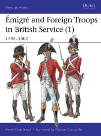 Emigre and Foreign Troops in British Service (1): 1793-1802 - Osprey Books - Books card