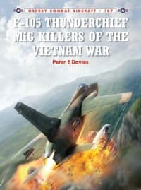 F-105 Thunderchief MiG Killers of the Vietnam War - Osprey Books - Books card