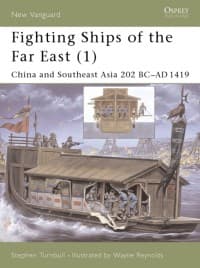 Fighting Ships of the Far East (1): China and Southeast Asia 202 BC-AD 1419 - Osprey Books - Books card