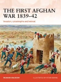 First Afghan War 1839-42: Invasion, Catastrophe and Retreat - Osprey Books - Books card
