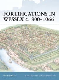 Fortifications in Wessex c. 800-1066 - Osprey Books - Books card