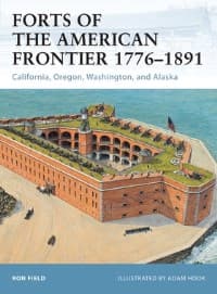 Forts of the American Frontier 1776-1891: California, Oregon, Washington, and Alaska - Osprey Books - Books card