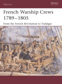 French Warship Crews 1789-1805: From the French Revolution to Trafalgar - Osprey Books - Books card