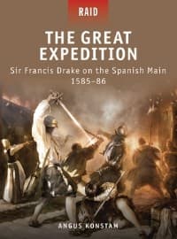 Great Expedition: Sir Francis Drake on the Spanish Main 1585-86 - Osprey Books - Books card