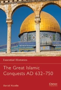 Great Islamic Conquests AD 632-750 - Osprey Books - Books card