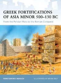 Greek Fortifications of Asia Minor 500-130 BC: From the Persian Wars to the Roman Conquest - Osprey Books - Books card