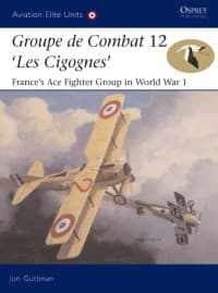 Groupe de Combat 12, 'Les Cigognes': France's Ace Fighter Group in World War 1 - Osprey Books - Books card