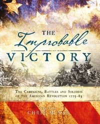 Improbable Victory: The Campaigns, Battles and Soldiers of the American Revolution, 1775-83: In Association With the American Revolution Museum at Yorktown - Osprey Books - Books card