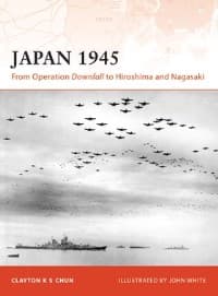 Japan 1945: From Operation Downfall to Hiroshima and Nagasaki - Osprey Books - Books card