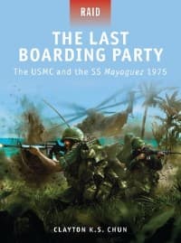 Last Boarding Party: The USMC and the SS Mayaguez 1975 - Osprey Books - Books card