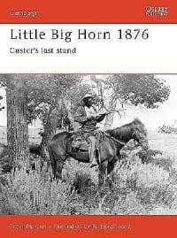 Little Big Horn 1876: Custer's Last Stand - Osprey Books - Books card