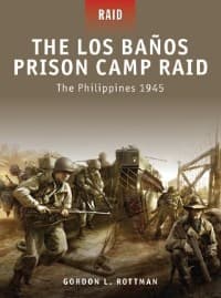 Los Banos Prison Camp Raid: The Philippines 1945 - Osprey Books - Books card