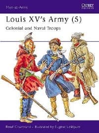 Louis XV's Army (5): Colonial and Naval Troops - Osprey Books - Books card