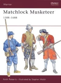 Matchlock Musketeer: 1588-1688 - Osprey Books - Books card