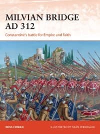 Milvian Bridge AD 312: Constantine's Battle for Empire and Faith - Osprey Books - Books card