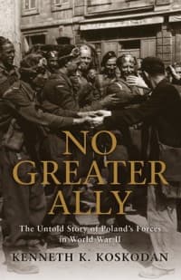 No Greater Ally: The Untold Story of Poland's Forces in World War II - Osprey Books - Books card