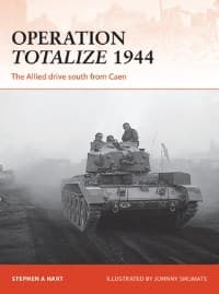 Operation Totalize 1944: The Allied Drive South From Caen - Osprey Books - Books card