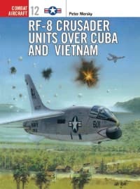 RF-8 Crusader Units over Cuba and Vietnam - Osprey Books - Books card