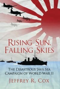 Rising Sun, Falling Skies: The Disastrous Java Sea Campaign of World War II (PB) - Osprey Books - Books card