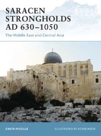 Saracen Strongholds AD 630-1050: The Middle East and Central Asia - Osprey Books - Books card