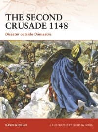 Second Crusade 1148: Disaster Outside Damascus - Osprey Books - Books card