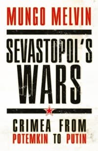 Sevastopol's Wars: Crimea From Potemkin to Putin - Osprey Books - Books card