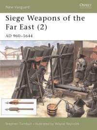 Siege Weapons of the Far East (2): AD 960-1644 - Osprey Books - Books card