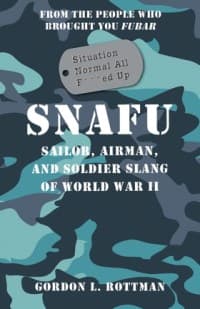 SNAFU Situation Normal All F***ed Up: Sailor, Airman, and Soldier Slang of World War II - Osprey Books - Books card