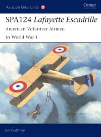SPA124 Lafayette Escadrille: American Volunteer Airmen in World War 1 - Osprey Books - Books card