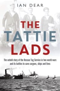 Tattie Lads: The Untold Story of the Rescue Tug Service in Two World Wars and Its Battles to Save Cargoes, Ships and Lives - Osprey Books - Books card