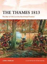 Thames 1813: The War of 1812 on the Northwest Frontier - Osprey Books - Books card